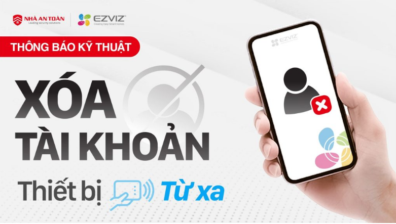 Hướng dẫn XÓA TÀI KHOẢN THIẾT BỊ EZVIZ