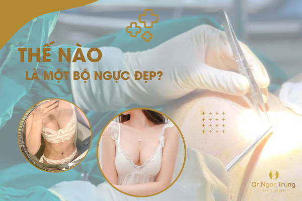 Nâng ngực như thế nào là đẹp?