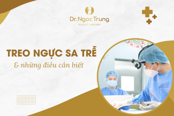 Treo ngực sa trễ: Những điều cần biết