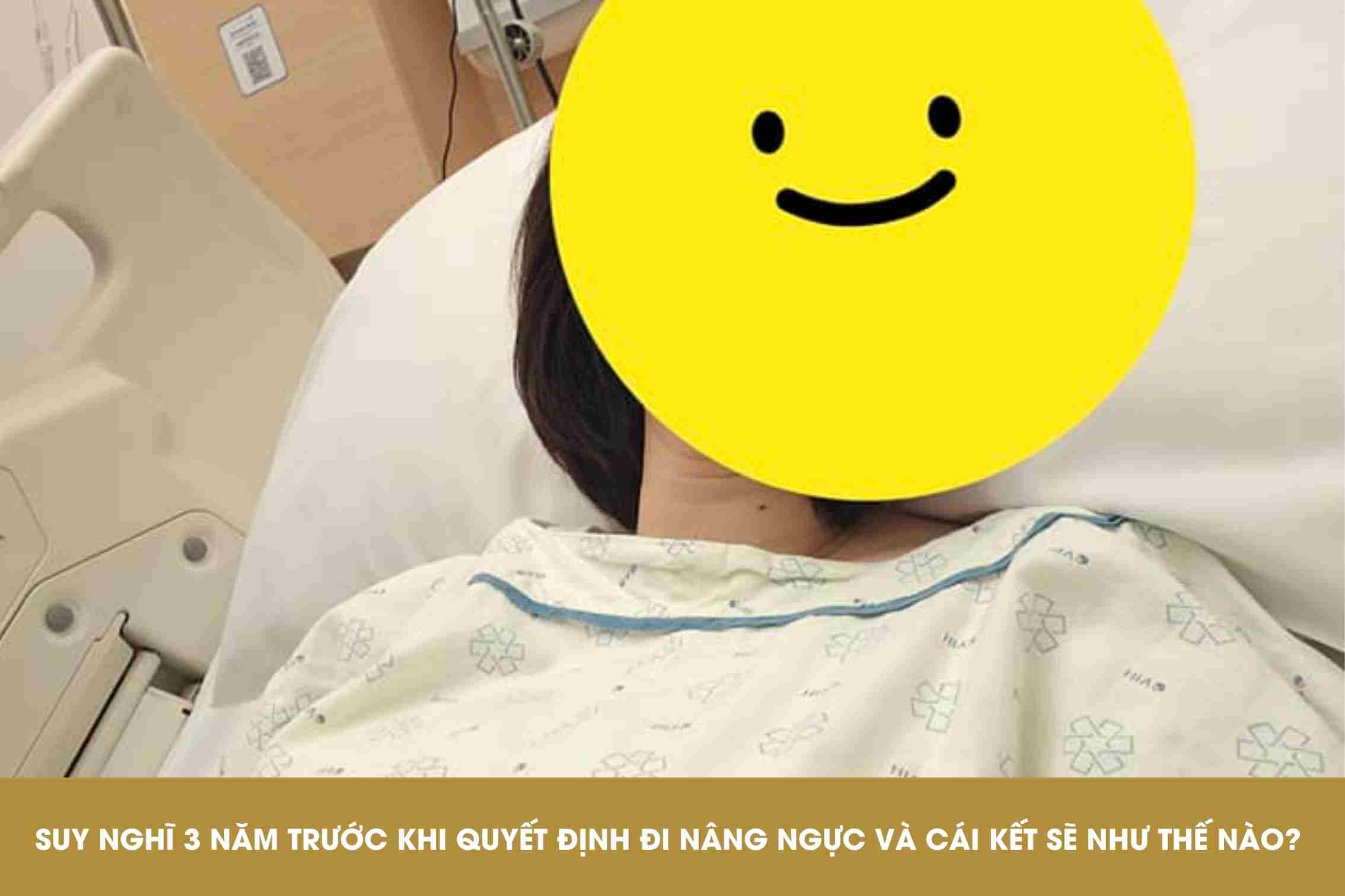 Suy nghĩ 3 năm trước khi quyết định đi nâng ngực và cái kết sẽ như thế nào?