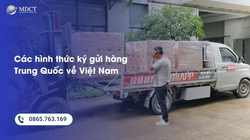 Các hình thức ký gửi hàng Trung Quốc về Việt Nam