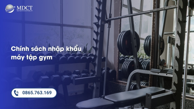 Chính sách nhập khẩu máy tập gym