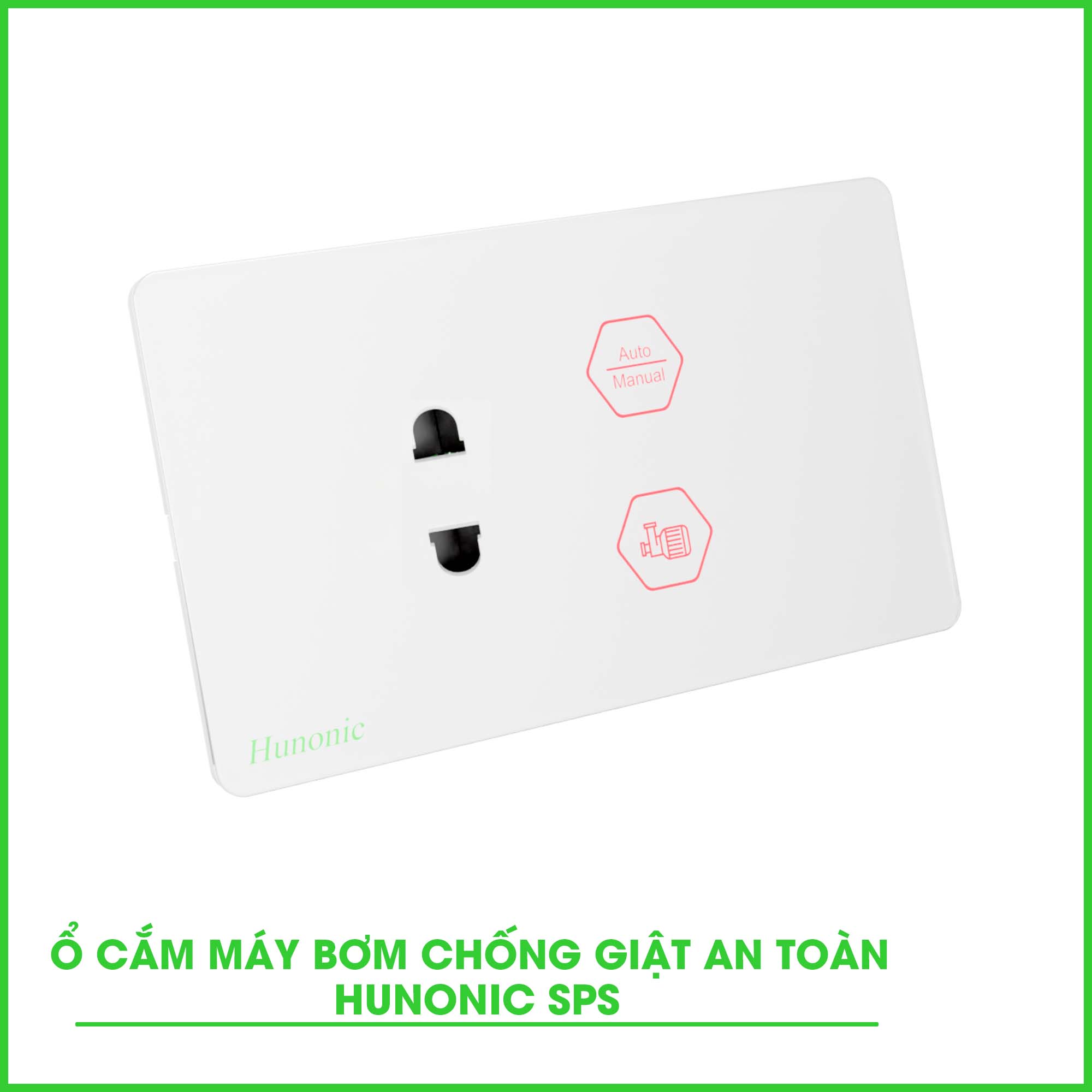 Ổ cắm máy bơm chống giật Hunonic SPS