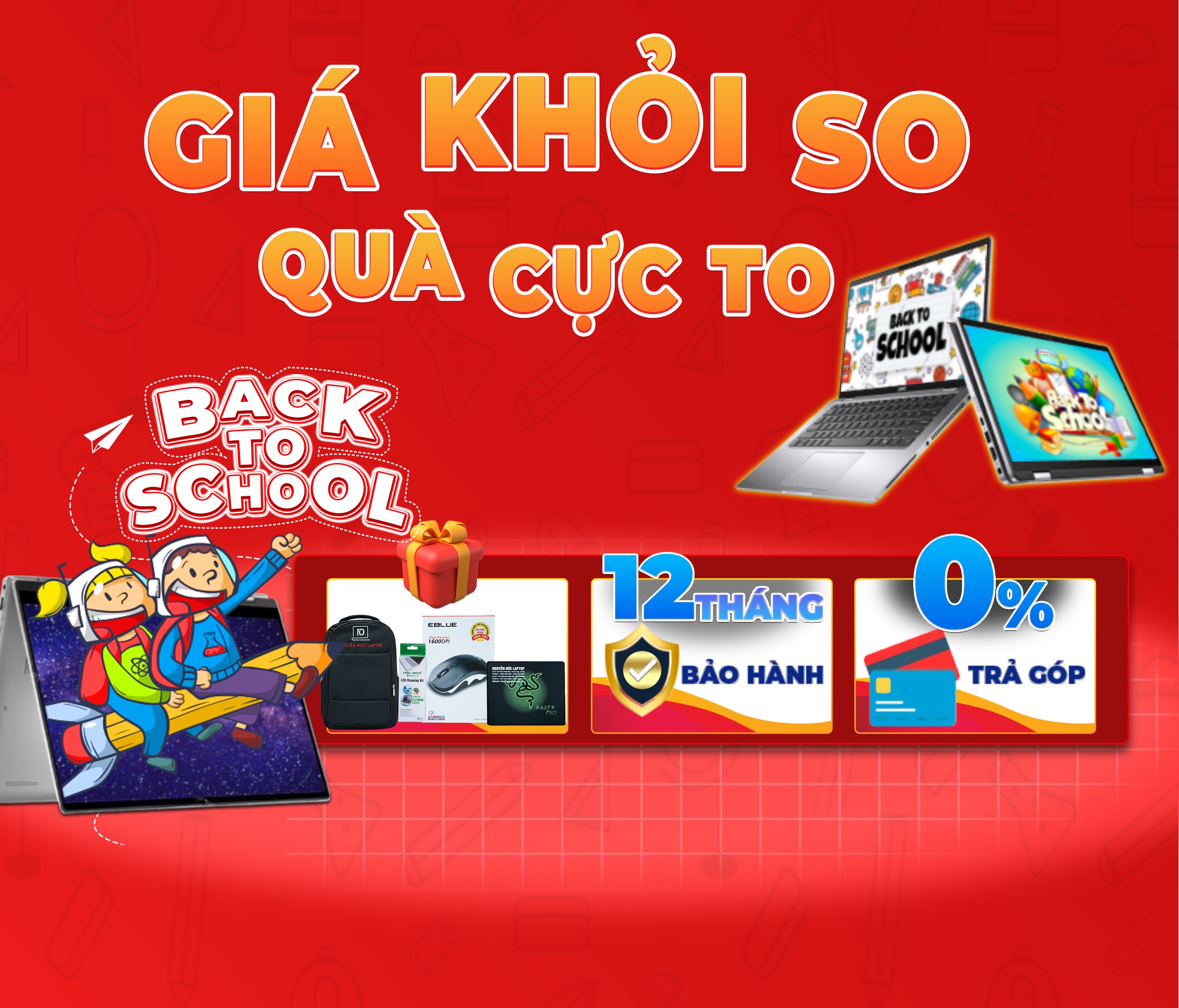 BACK TO SCHOOL, GIÁ KHỎI SO - QUÀ CỰC TO