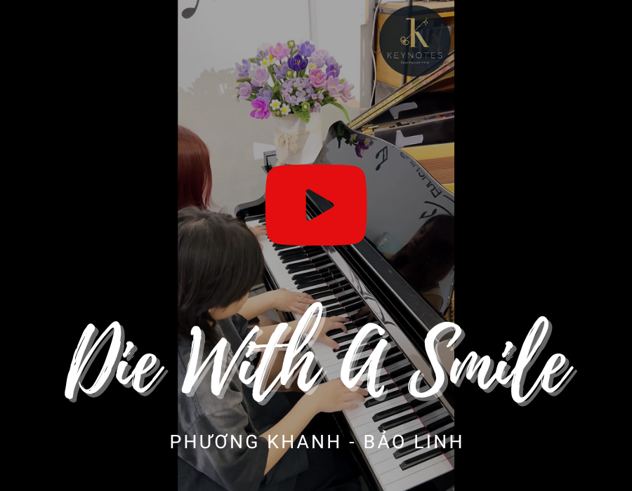 DIE WITH A SMILE | KHANH - LINH | KEYNOTES