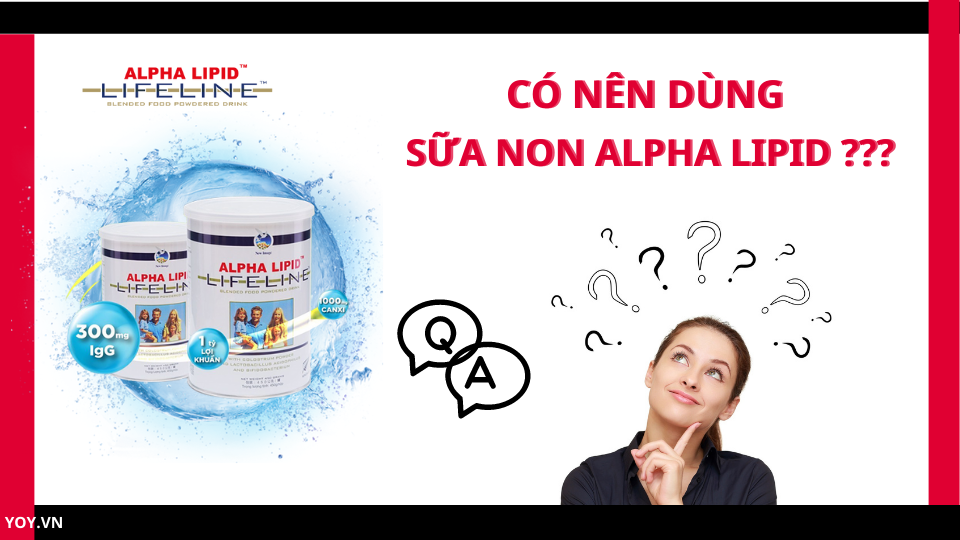 Sữa Non Alpha Lipid Lifeline Có Tốt Không? Có Gì Đặc Biệt?