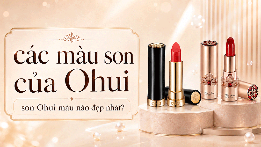 Các Màu Son Của Ohui, Son Ohui Màu Nào Đẹp Nhất?