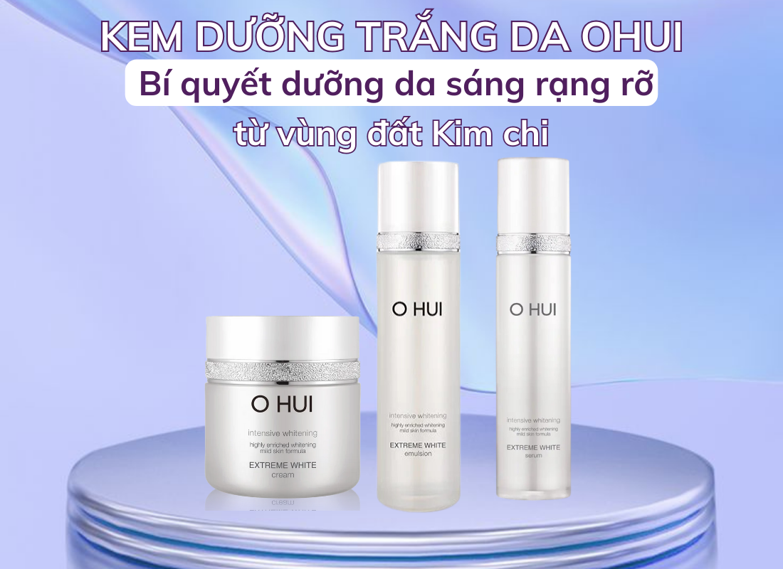 Kem Ohui trắng - Bí quyết dưỡng da sáng rạng rỡ từ vùng đất Kim chi