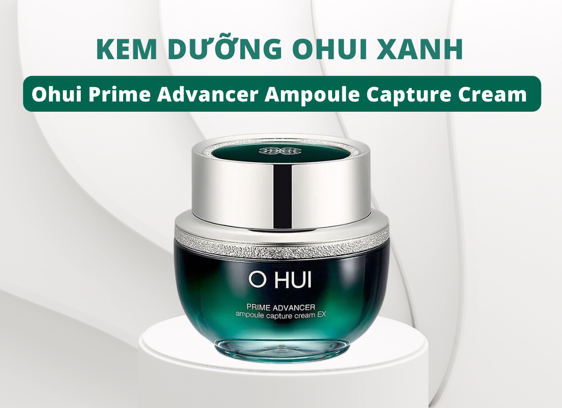 Kem dưỡng Ohui xanh ngăn ngừa nếp nhăn: Bí quyết cho làn da căng mướt