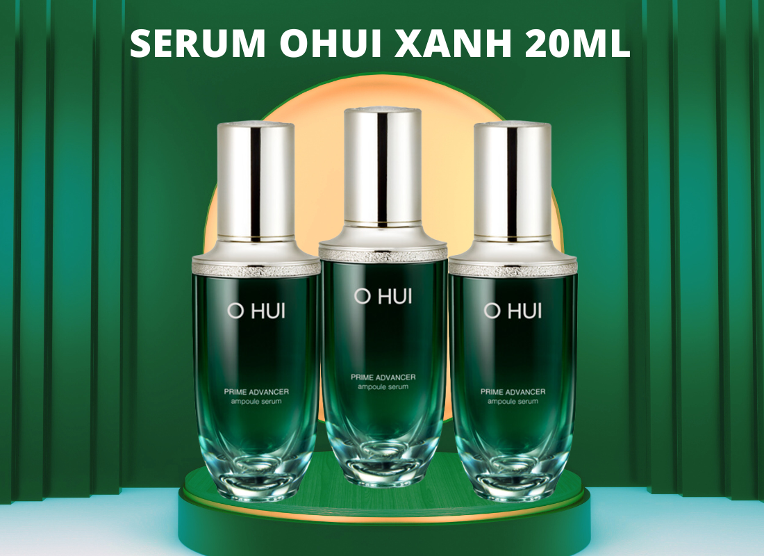 Serum Ohui xanh 20ml có giá bao nhiêu, sử dụng có tốt không?