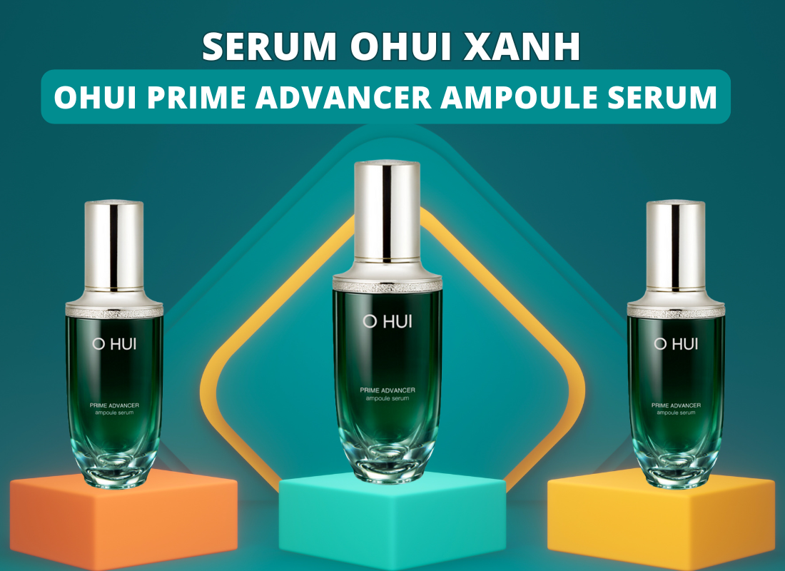 Serum Ohui xanh: Chống lão hóa và Phục hồi da từ sâu bên trong