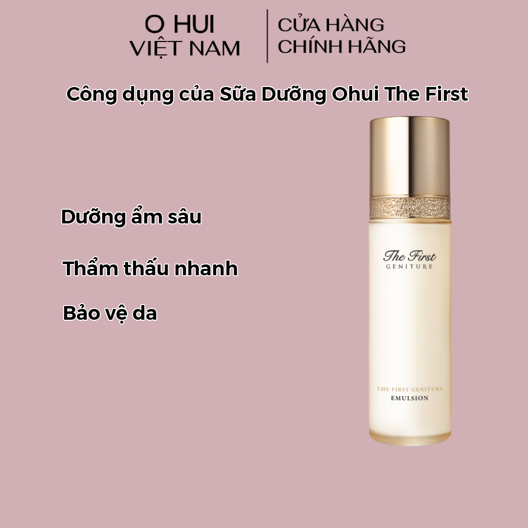 công dụng của sữa dưỡng ohui the first