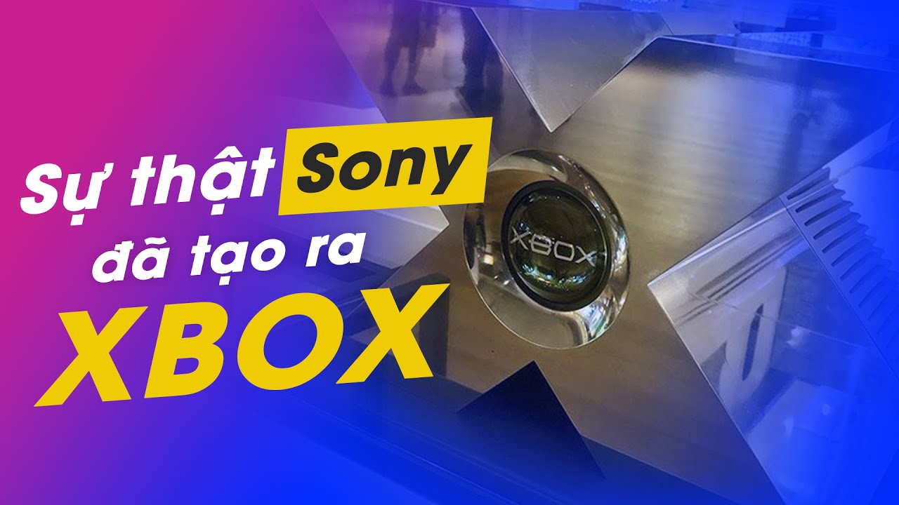 Xbox ra đời bởi nhà Sony? | 5 Bí mật về Xbox mà Microsoft đã giấu bạn