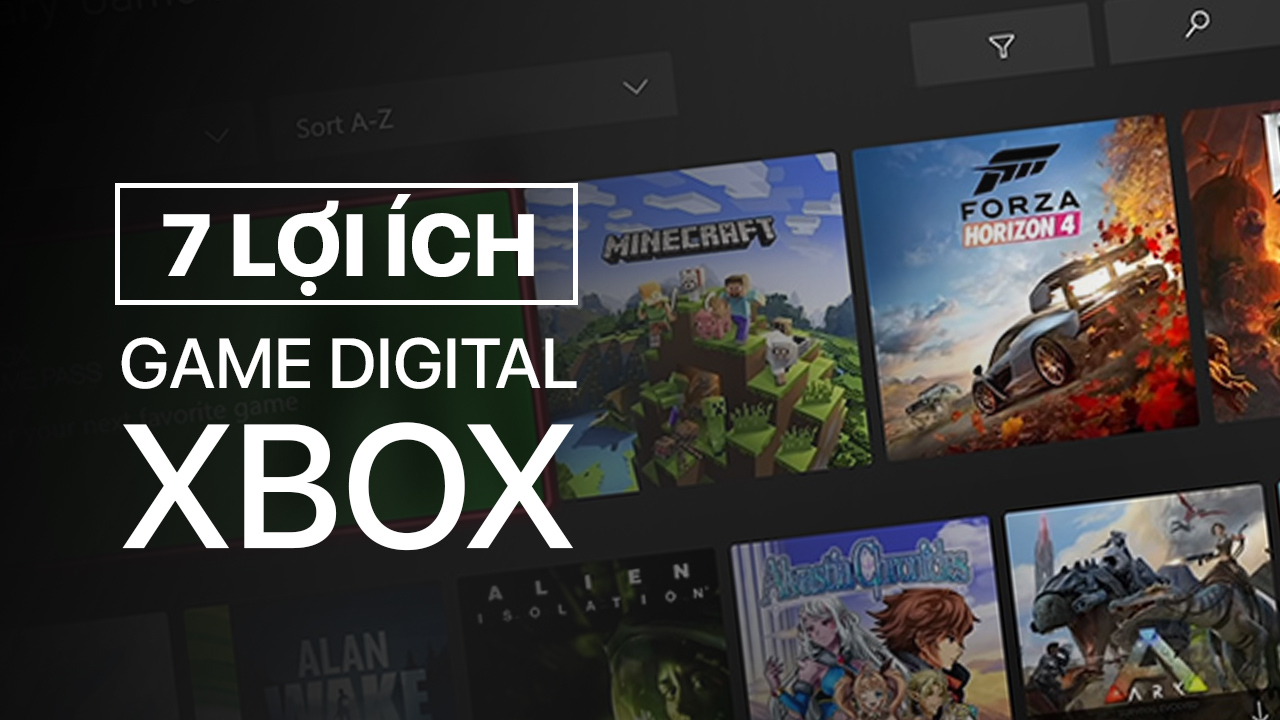 7 lợi ích khi mua game Xbox bản Digital so với bản đĩa