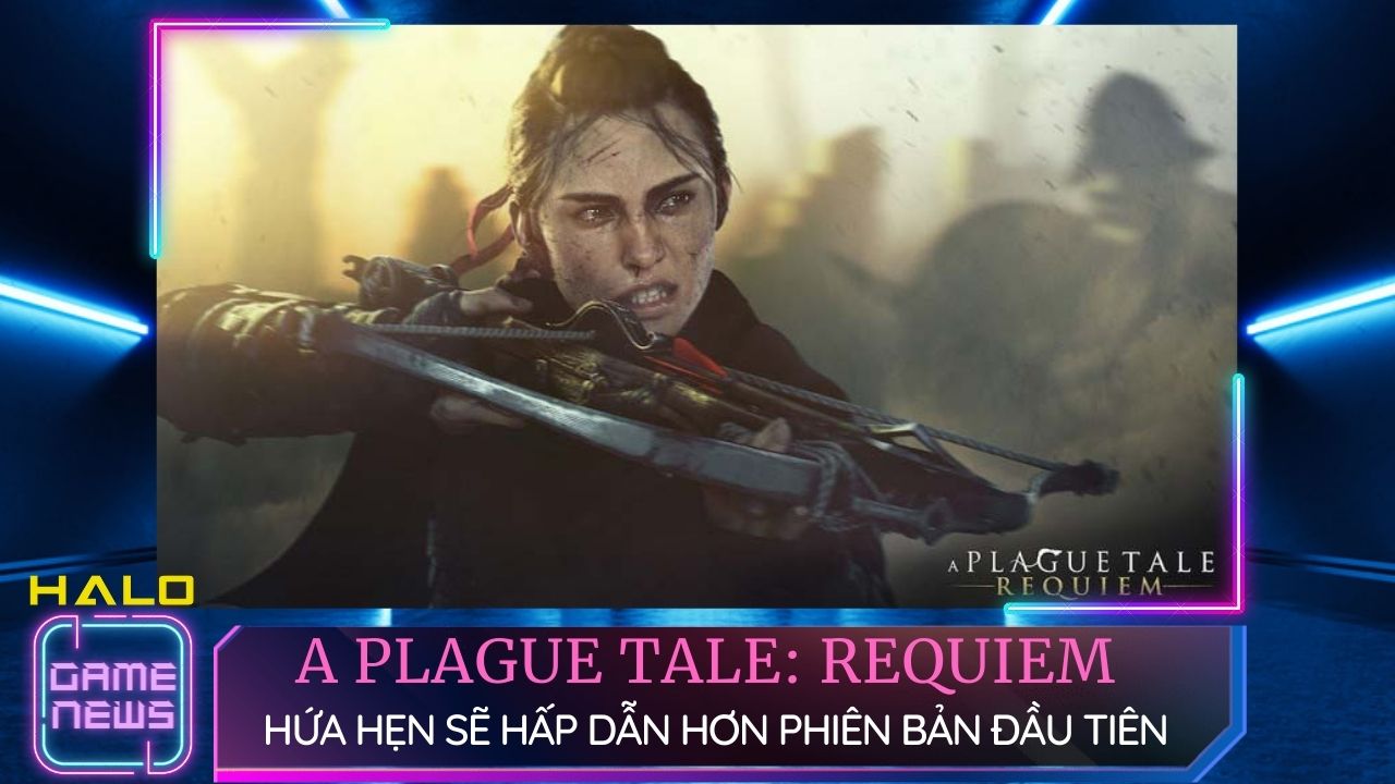 A Plague Tale: Requiem hứa hẹn sẽ vượt qua cái bóng của phiên bản đầu tiên