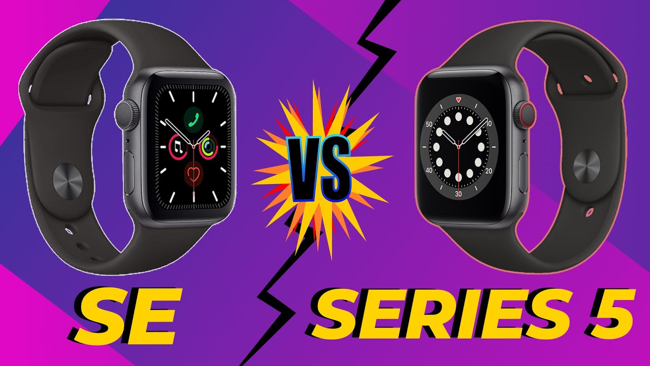 Nên chọn Apple Watch SE hay Apple Watch Series 5?