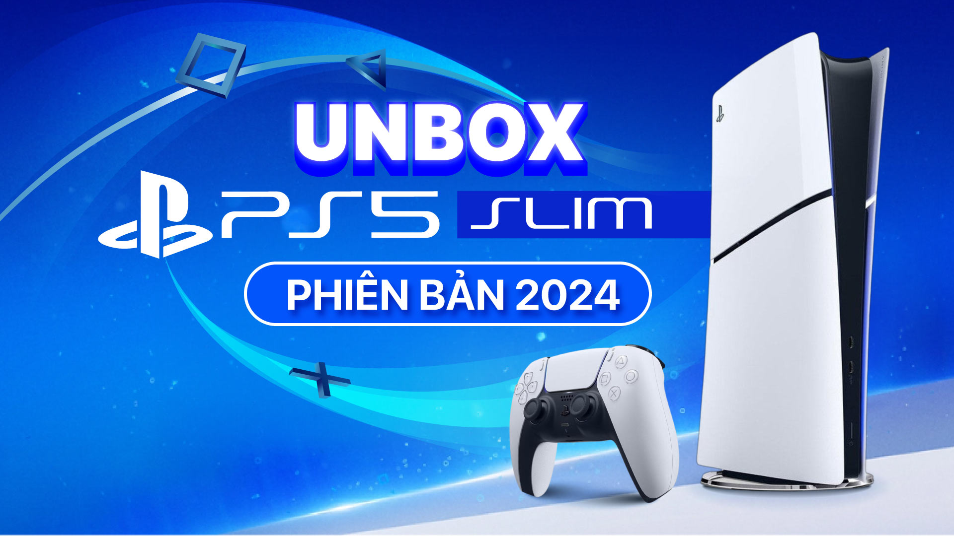 [PS5 SLIM] Đập Hộp Chiếc Máy PS5 Slim Đầu Tiên Tại Việt Nam