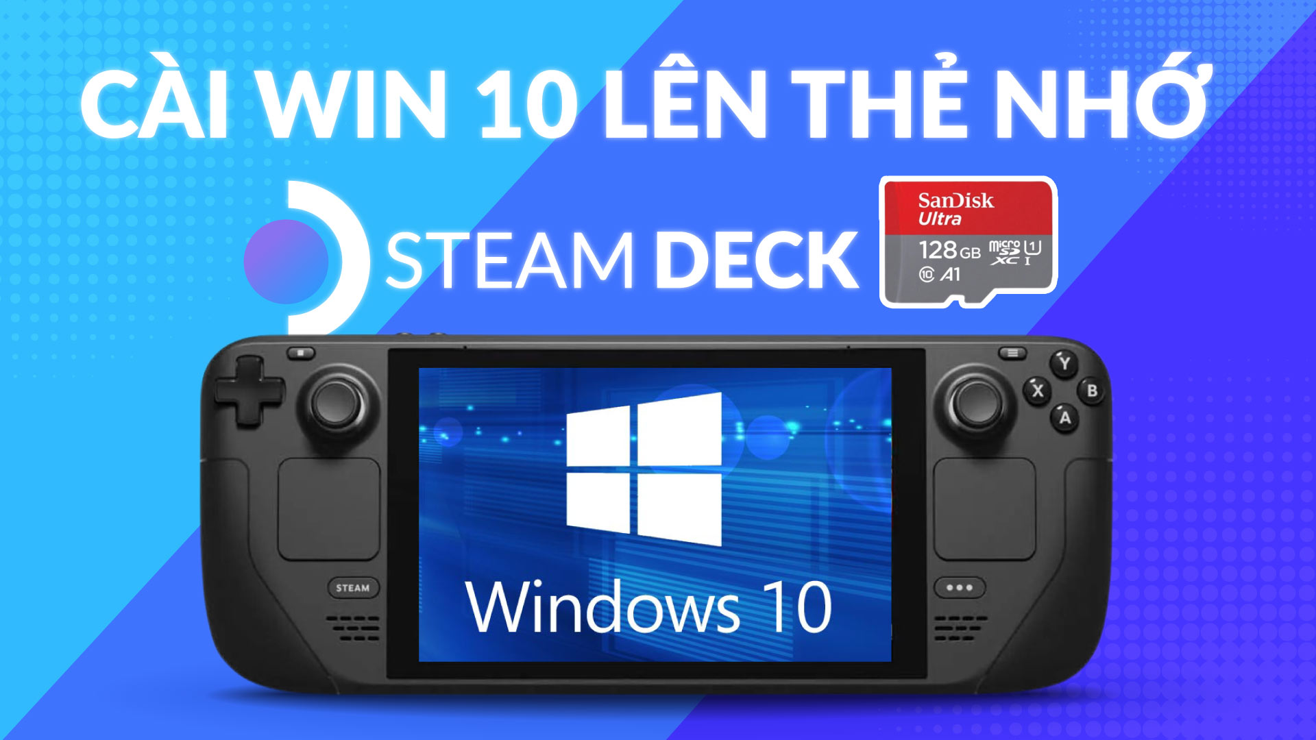 Hướng Dẫn Cài Windows 10 Lên Thẻ Nhớ Cho Steam Deck