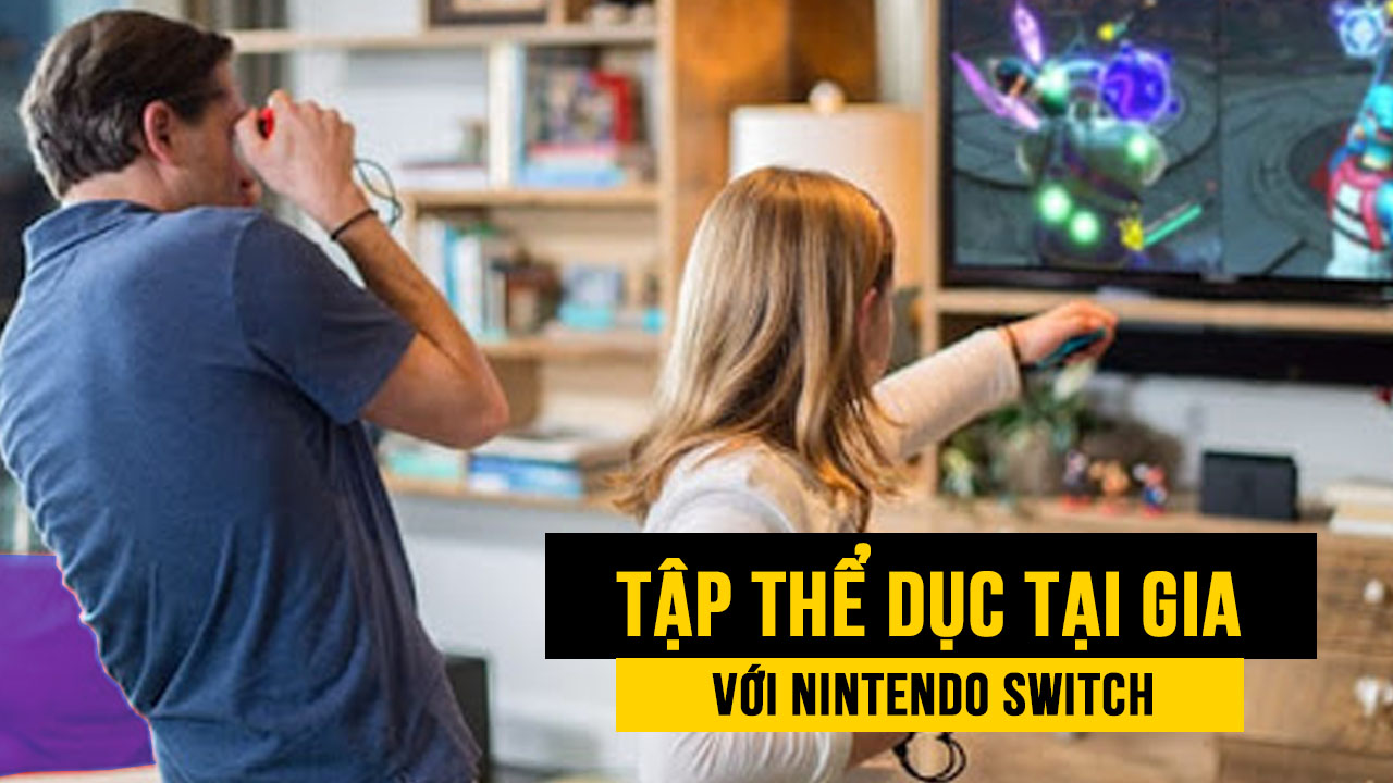 Cách biến Nintendo Switch thành máy tập thể dục nhanh chóng