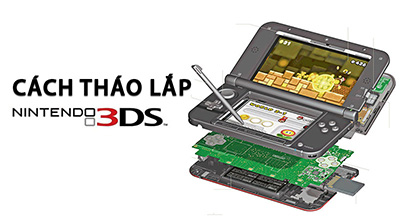 Hướng dẫn cách tháo lắp Nintendo 3DS