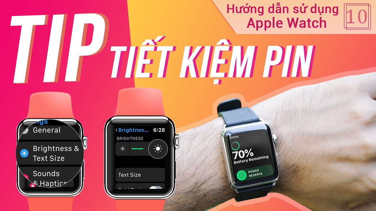 Cách tiết kiệm pin hiệu quả trên Apple Watch - Series hướng dẫn sử dụng Apple Watch