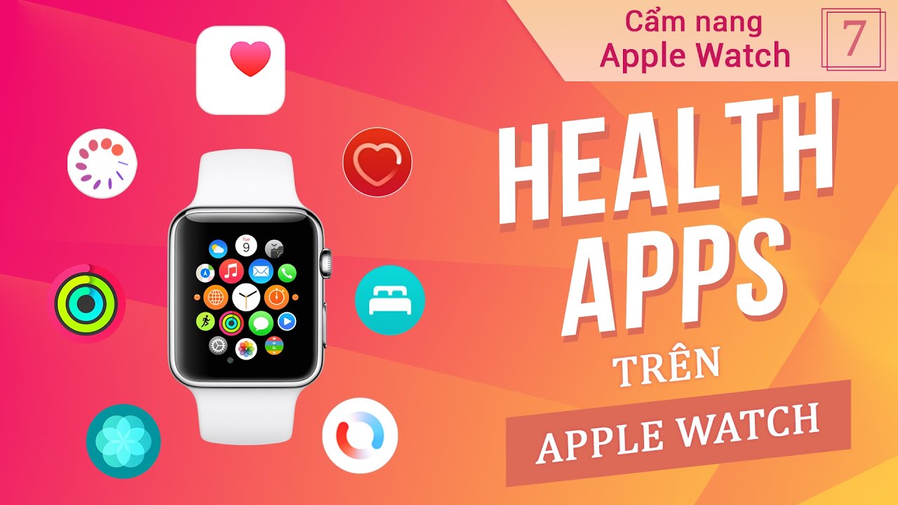 Vì sao Apple Watch được gọi là thiết bị y tế cá nhân tốt nhất? - Series hướng dẫn sử dụng Apple Watch