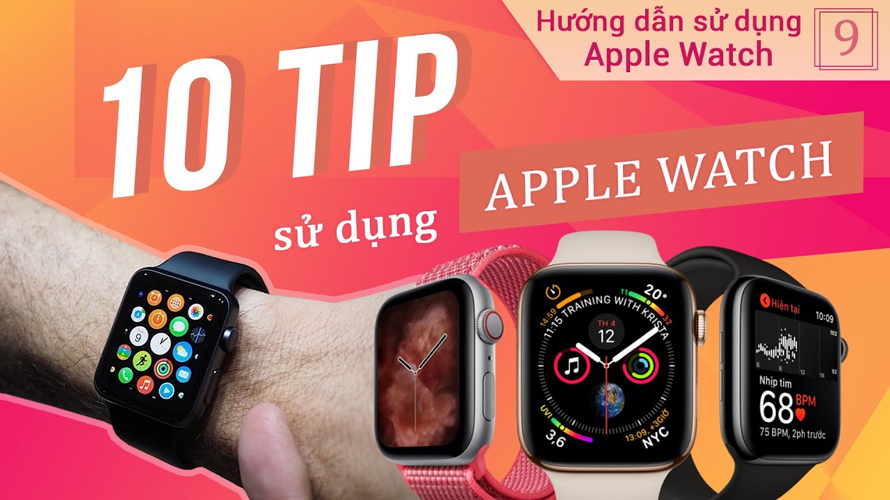 10 Mẹo cực hay sẽ thay đổi thói quen sử dụng Apple Watch của bạn - Series hướng dẫn sử dụng Apple Watch