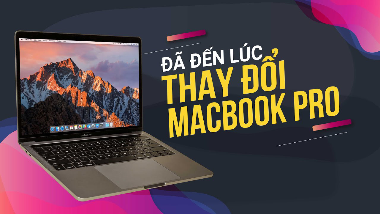 Đã Đến Lúc Nâng Cấp MacBook Rồi !!