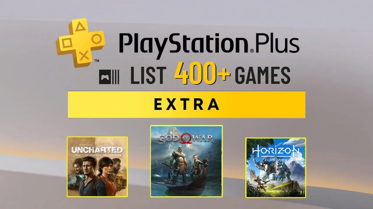 Danh sách 400+ game PS5, PS4 cho thành viên PS Plus Extra