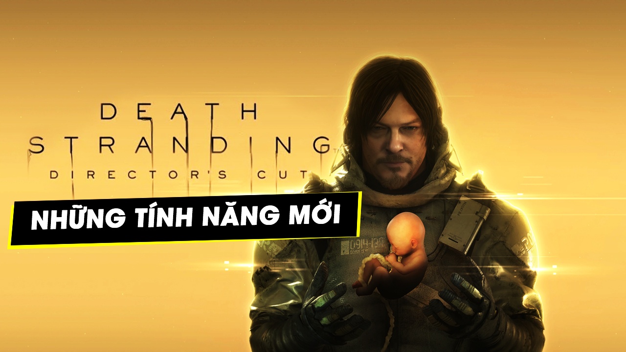 Death Stranding phiên bản Director's Cut cùng những tính năng hấp dẫn ra mắt