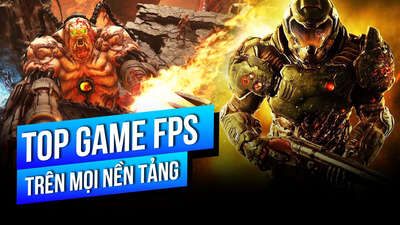 Phá đảo 7 game bắn súng hay nhất mọi nền tảng