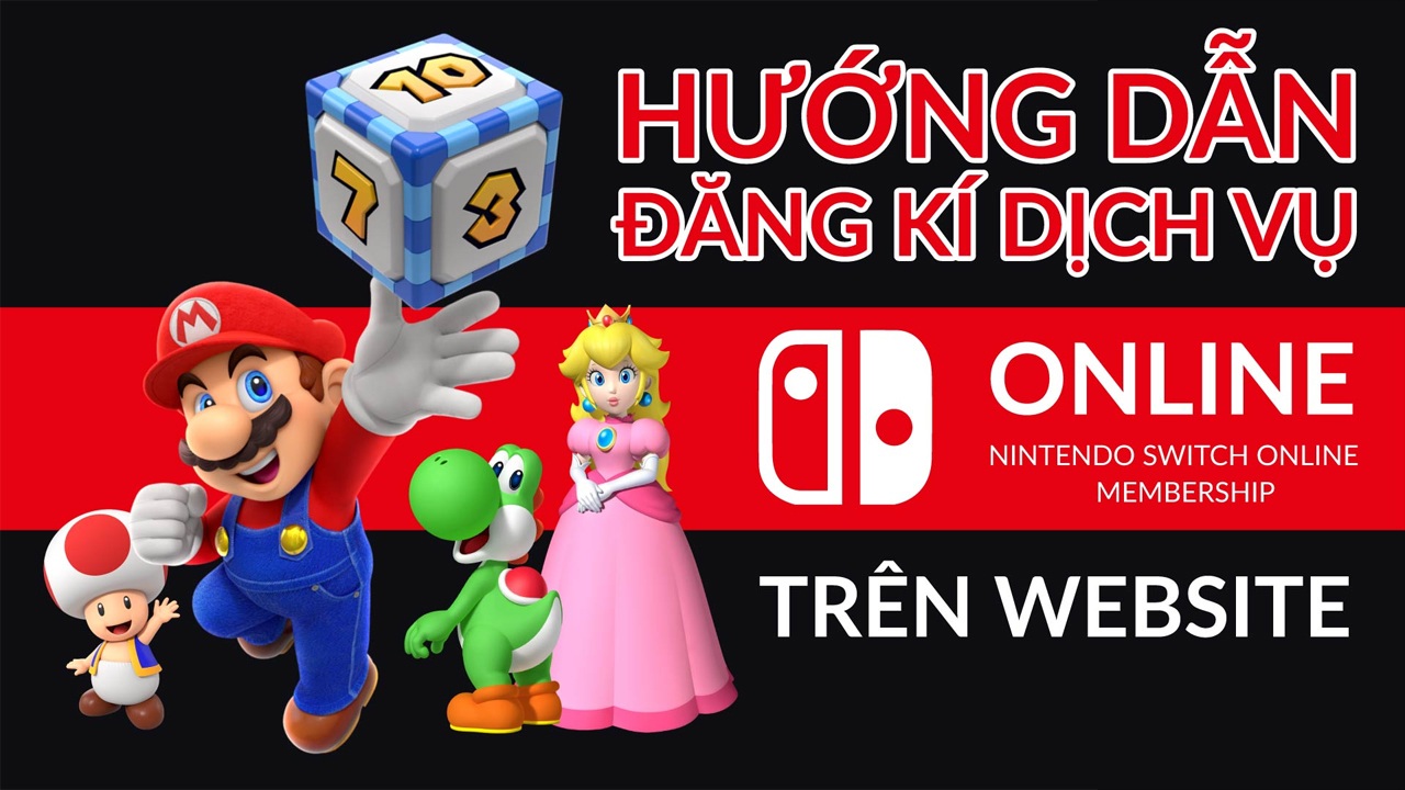 Hướng Dẫn Đăng Ký Dịch Vụ Nintendo Switch Online Membership Trên Website