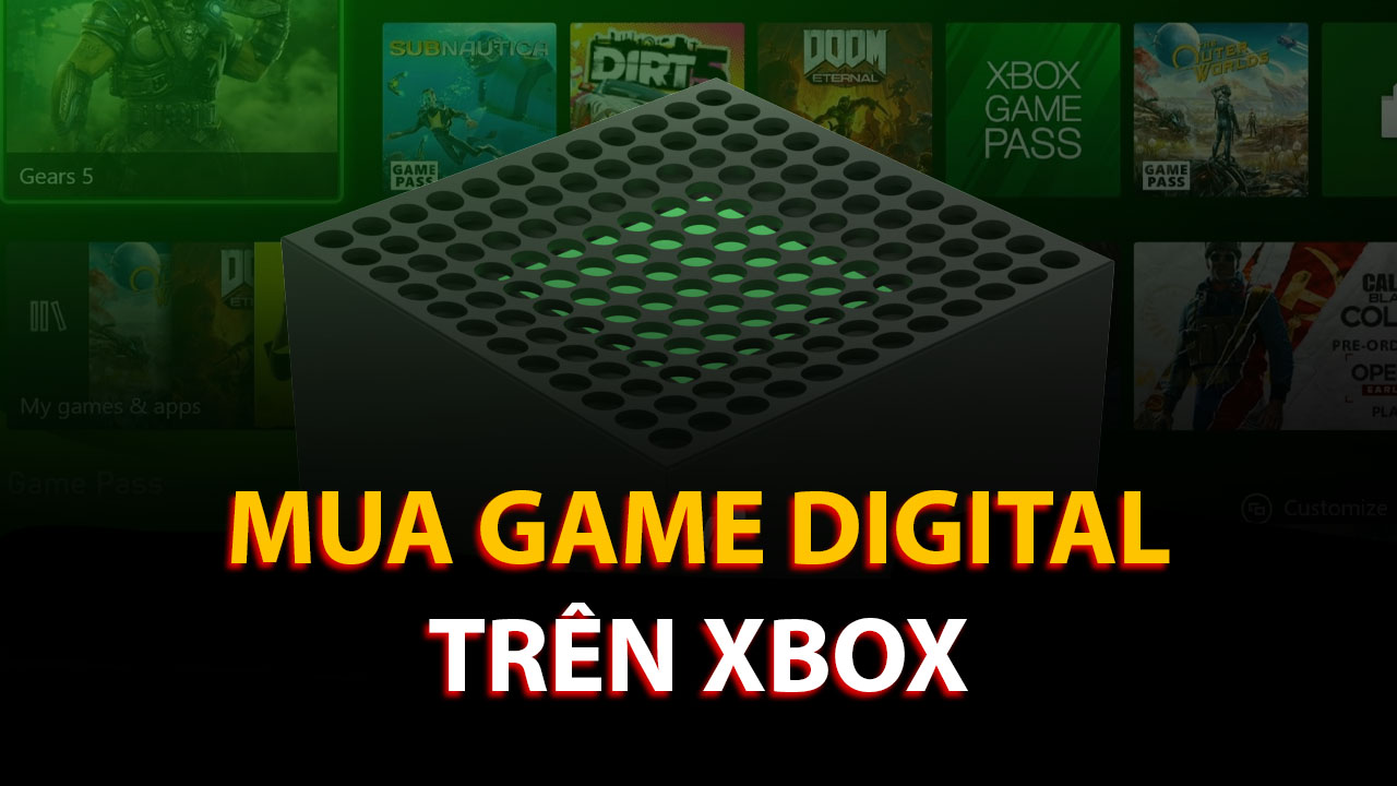 Hướng dẫn mua game Xbox Digital giá rẻ và những câu hỏi thường gặp