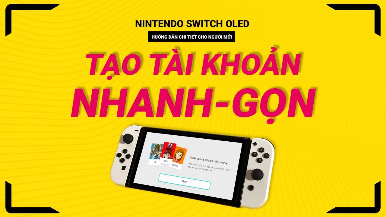 Hướng dẫn tạo tài khoản Nintendo Switch OLED / Switch Lite nhanh chóng