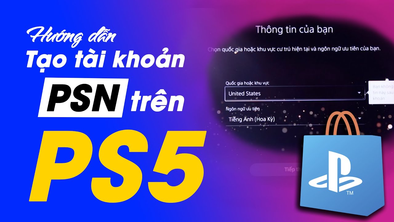 Hướng dẫn tạo tài khoản PSN trên PS4 và PS5 nhanh và đơn giản nhất!