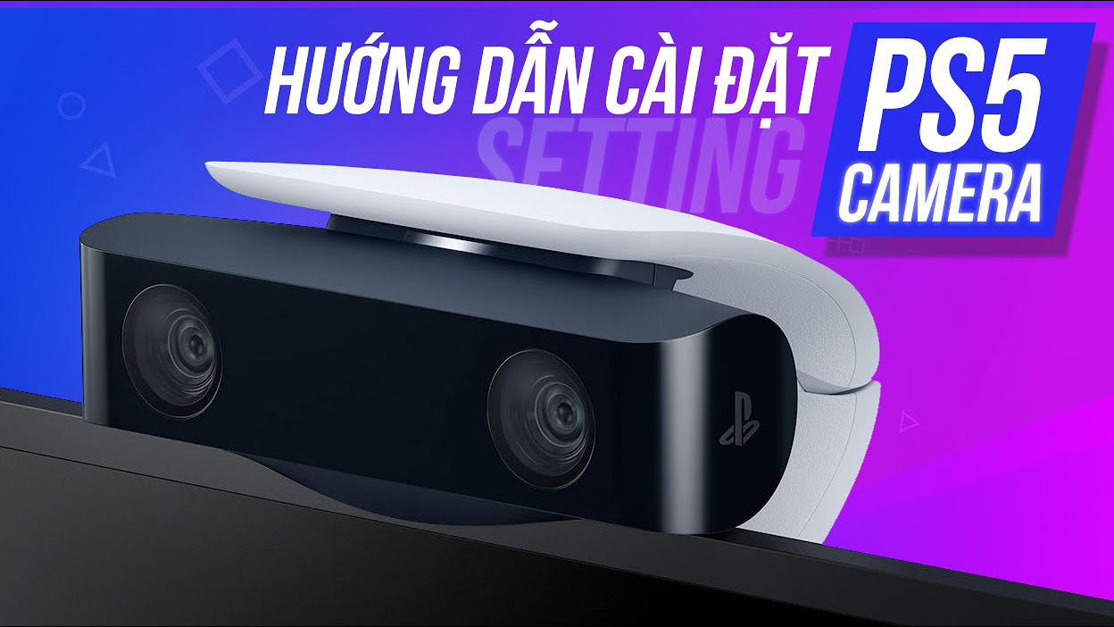 Đánh giá PS5 HD Camera, hướng dẫn thiết lập PS5 HD Camera với PS5