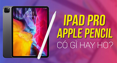 Sự Kết Hợp Hoàn Hảo Từ Hai Siêu Phẩm iPad Pro 2020 Và Apple Pencil