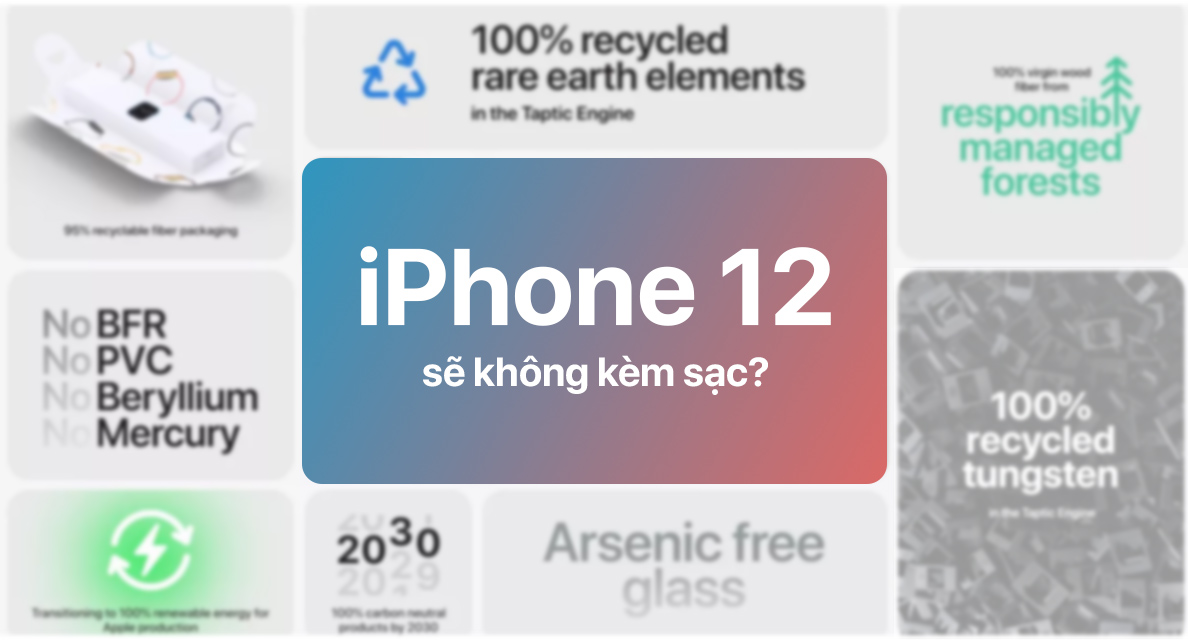 Khả năng cao iPhone 12 sẽ không kèm sạc như bộ đôi Apple Watch mới?