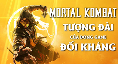 Mortal Kombat - Tượng Đài Game Đối Kháng