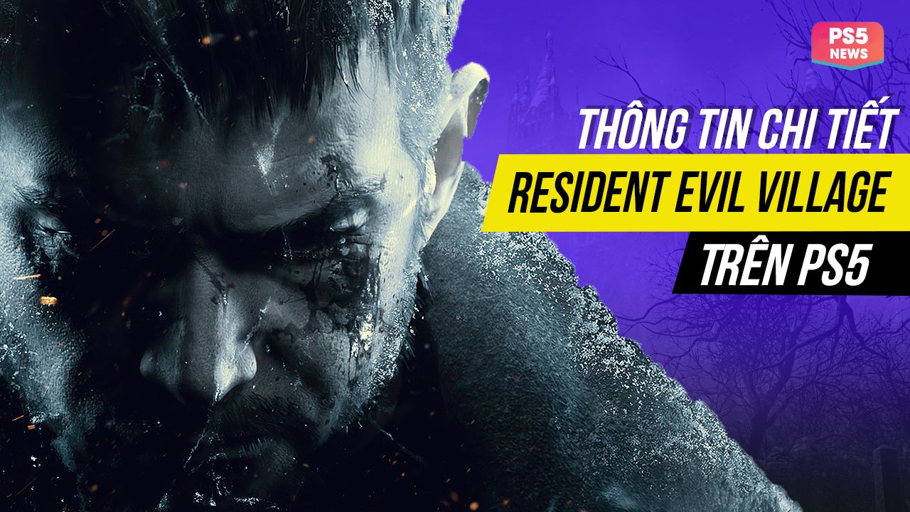 Một vài thông tin được hé lộ về Resident Evil Village trên PS5