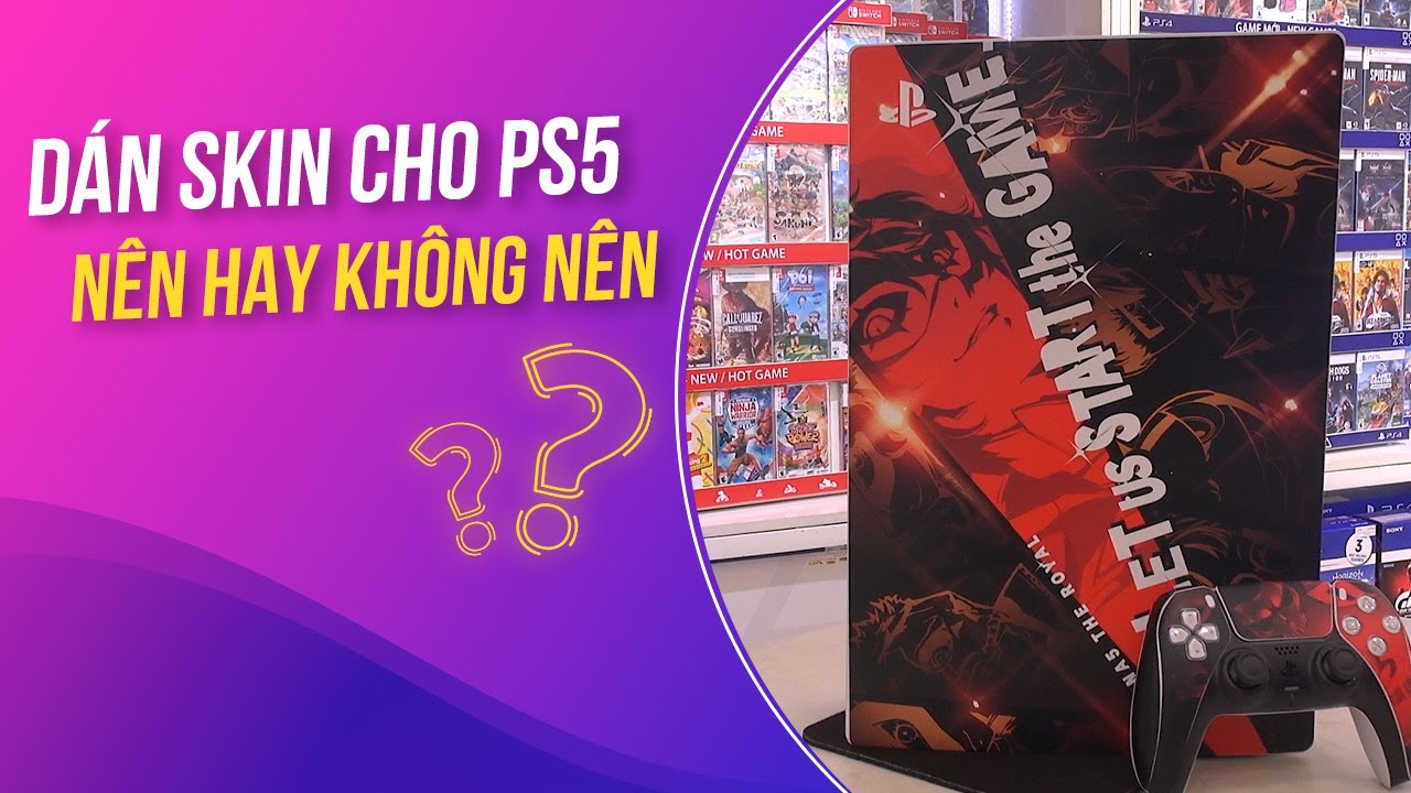 Nên dán skin PS5 không? Dán Skin PS5 ở đâu?