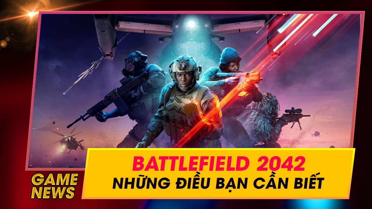 Những điều cần biết về Battlefield 2042 trước khi game ra mắt