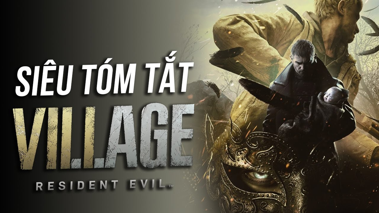 Những gì đã xảy ra trong Resident Evil Village? Tóm tắt game hay