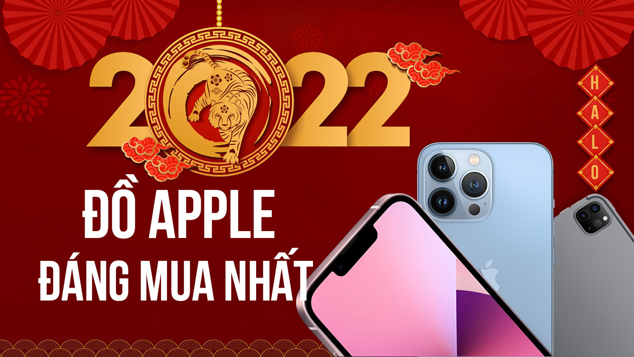 Những món đồ công nghệ Apple đáng mua nhất 2022