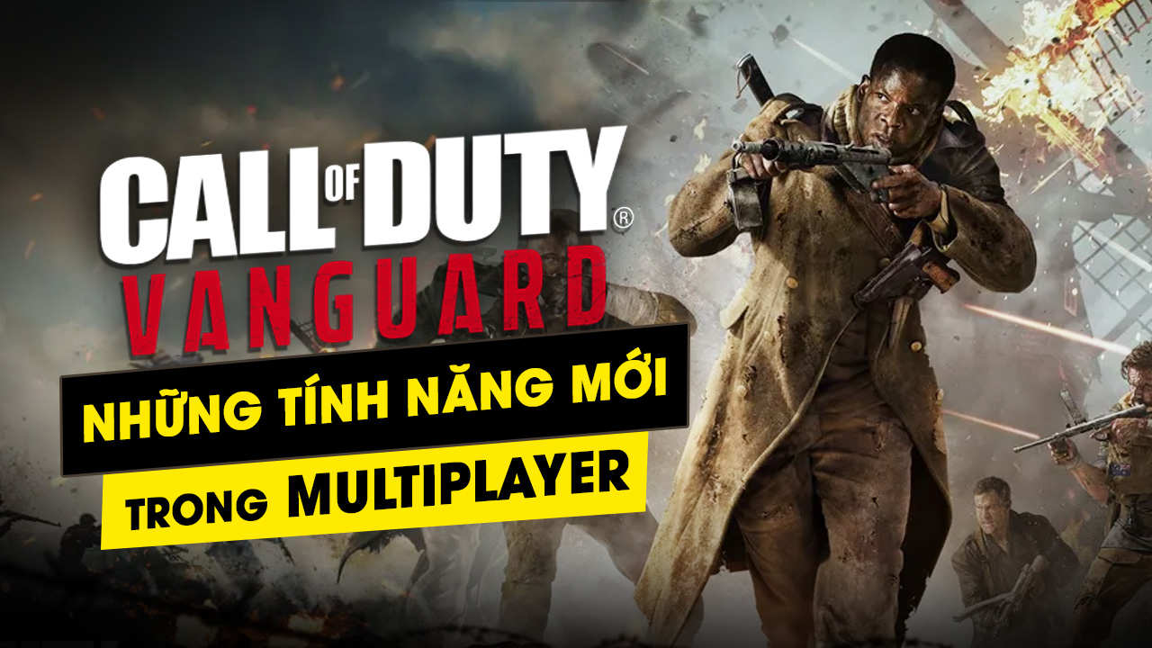 Những tính năng mới của chế độ Multiplayer vừa được hé lộ trong Call of Duty Vanguard