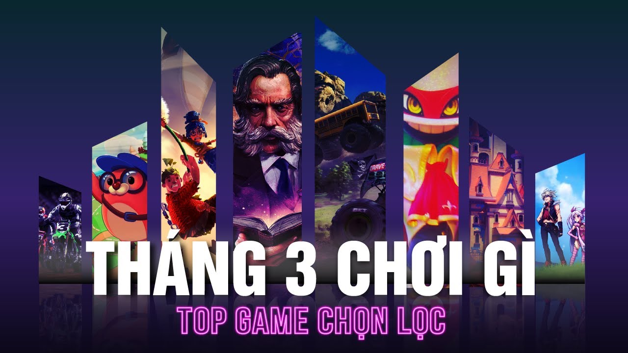 Những tựa game đáng mong đợi tháng 3/2021 - Tháng này chơi gì