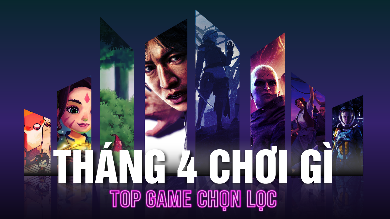 Những tựa game đáng mong đợi tháng 4/2021 - Tháng này chơi gì