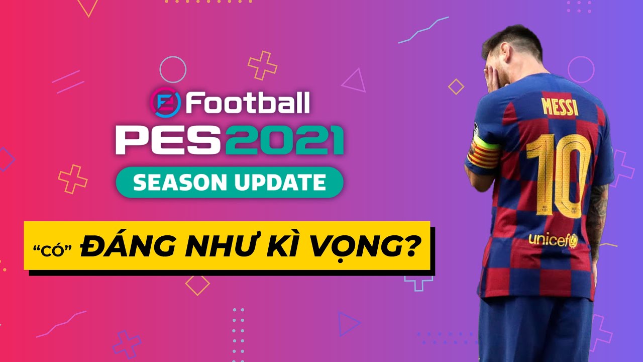 Đánh giá PES 2021: Giao diện, gameplay, tính năng mới