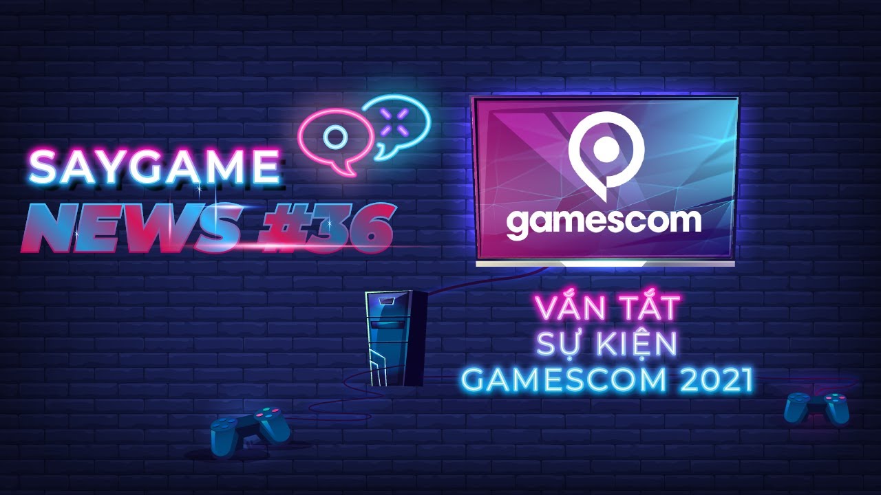 Những điểm nhấn tại gamescom 2021 | SAY GAME NEWS #36