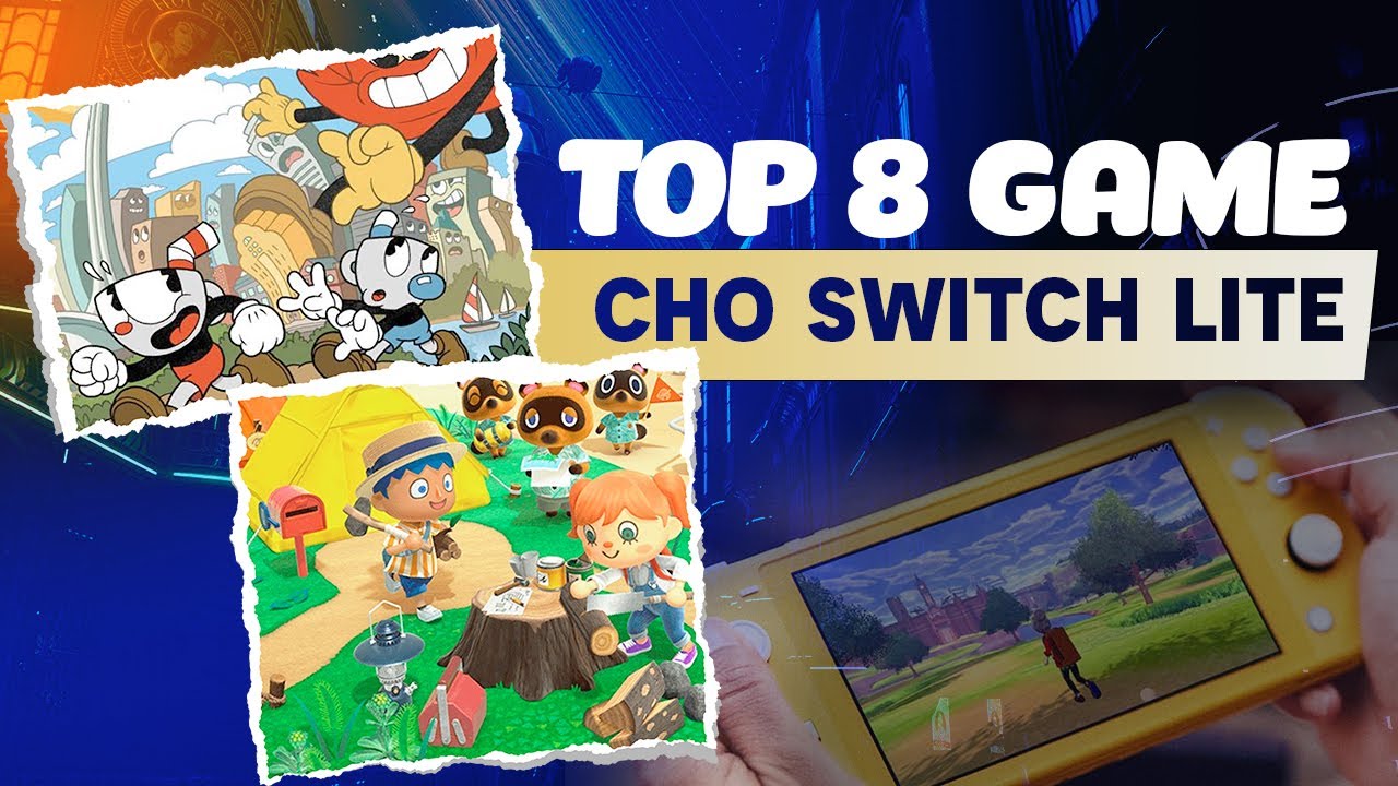 Sở hữu Nintendo Switch Lite thì phải chơi các tựa game này!